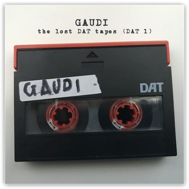 The Lost DAT Tapes - Gaudi