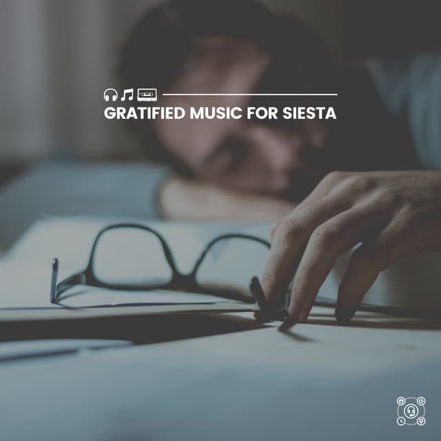 Gratified Music for Siesta - ASMR Sleep Sounds