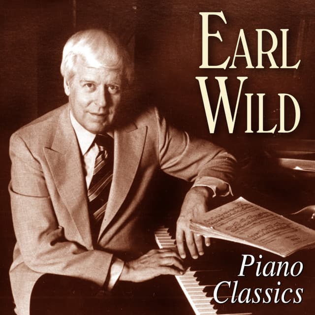 Earl Wild: Piano Classics - Earl Wild