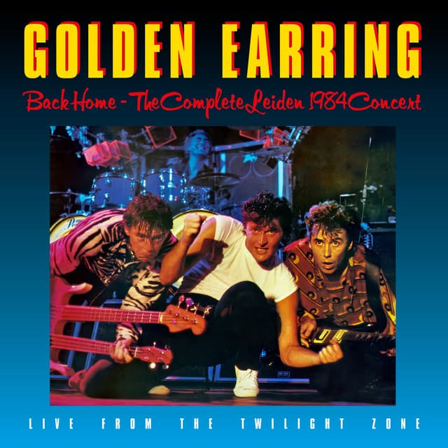 Back Home - The Complete Leiden Concert 1984 - Golden Earring