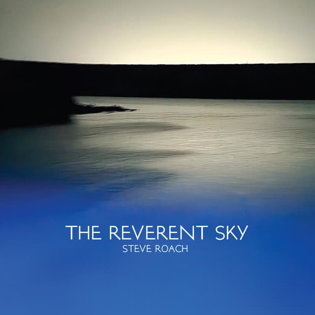 The Reverent Sky - Steve Roach