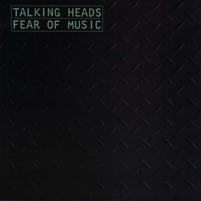 Fear of Music - Talking Heads