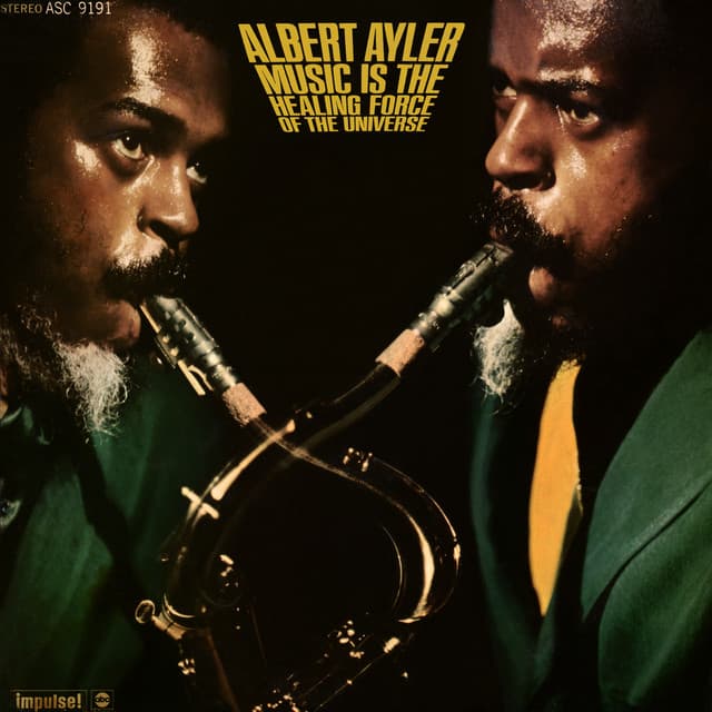 Music Is The Healing Force Of The Universe - Albert Ayler