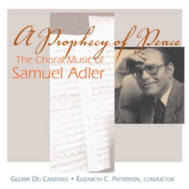 A Prophecy of Peace - The Choral Music of Samuel Adler - Samuel Adler