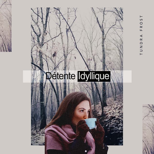 Détente Idyllique - Tundra Frost