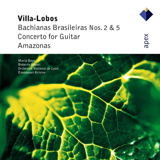 Villa-Lobos : Bachianas Brasileiras Nos 2, 5 & Guitar Concerto - Roberto Aussel, Emmanuel Krivine & Orchestre National de Lyon