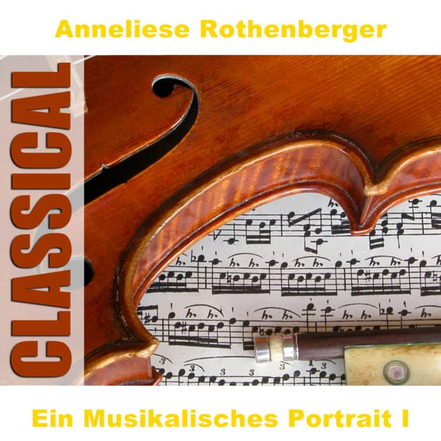 Ein Musikalisches Portrait I - Anneliese Rothenberger