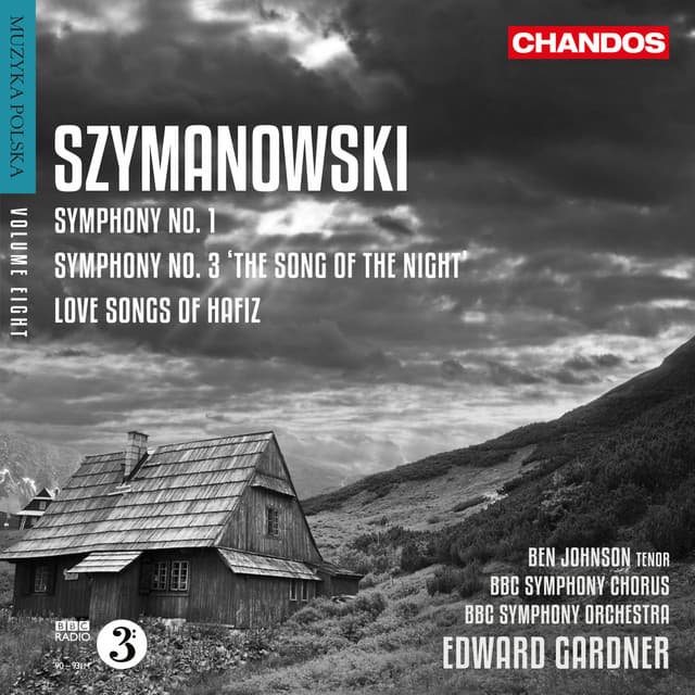 Szymanowski: Symphonies Nos. 1, 3 & Love Songs of Hafiz - Karol Szymanowski