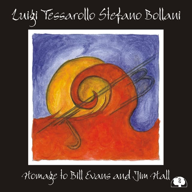 Homage To Bill Evans And Jim Hall - Luigi Tessarollo