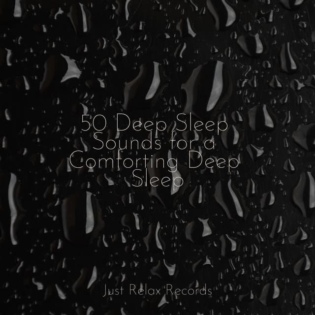 50 Deep Sleep Sounds for a Comforting Deep Sleep - Deep Sleep Meditation