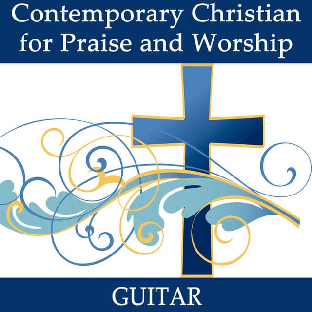 Contemporary Christian for Praise and Worship - Guitar - Instrumental Christian Songs