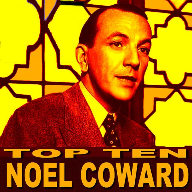 Noel Coward Top Ten - Noel Coward