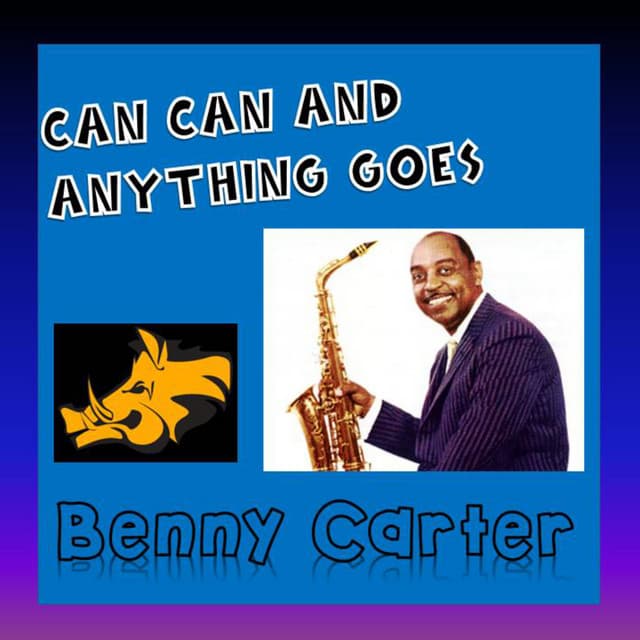 Can Can & Anything Goes - Benny Carter