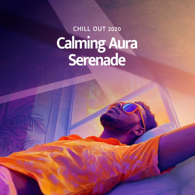 Calming Aura Serenade - Chill Out 2020