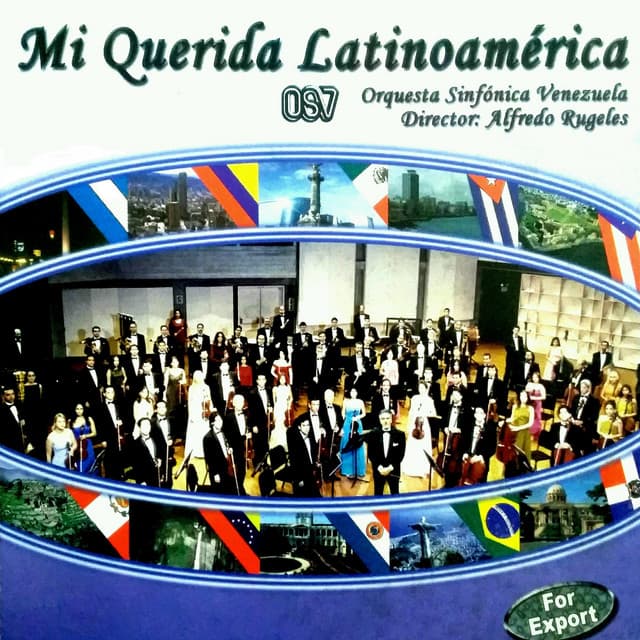 Mi Querida Latinoamérica - Orquesta Sinfónica Venezuela