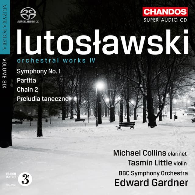 Lutosławski: Symphony No. 1, Partita, Chain 2 & Preludia Taneczne - Witold Lutosławski