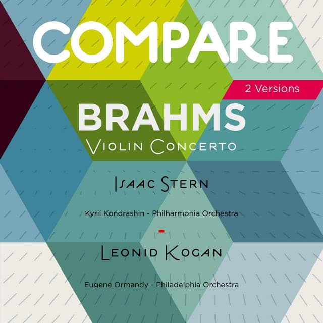 Brahms: Violin Concerto, Isaac Stern vs. Leonid Kogan - Johannes Brahms