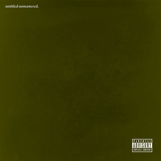 untitled unmastered. - Kendrick Lamar
