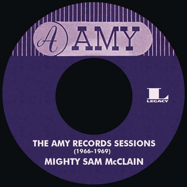 The Amy Records Sessions - Mighty Sam McClain