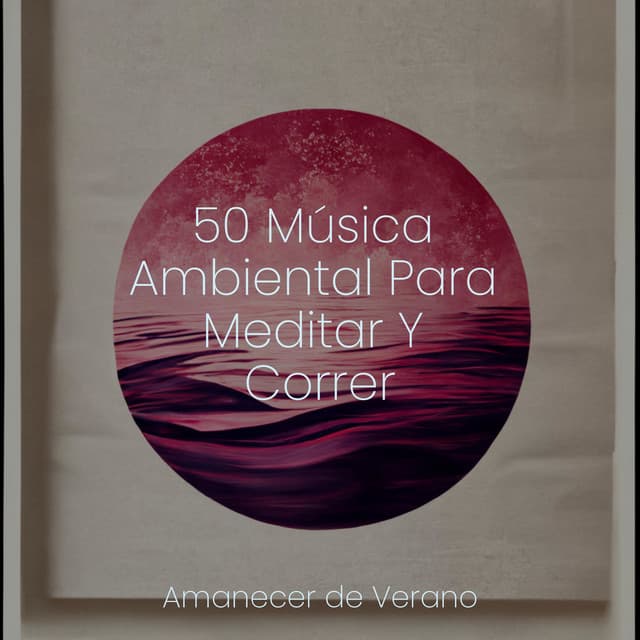50 Música Ambiental Para Meditar Y Correr - Deep Sleep Relaxation