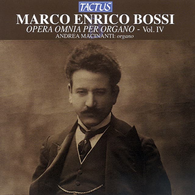 Bossi: Opera omnia per Organo, Vol. 4 - Marco Enrico Bossi