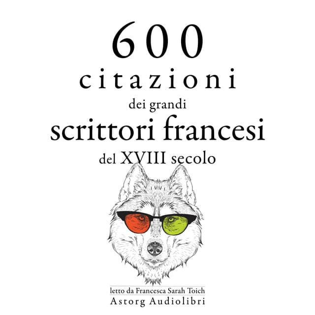 600 citazioni dei grandi scrittori francesi del XVIII secolo - Voltaire