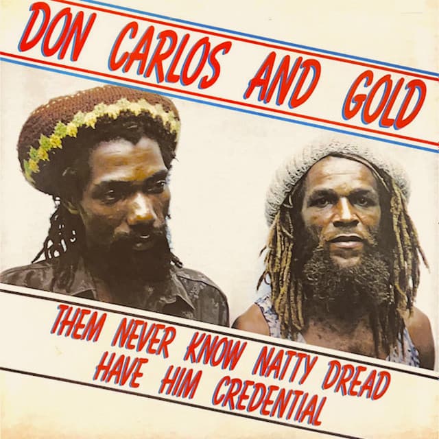 Them Never Know Natty Dread Have Him Credential - Don Carlos
