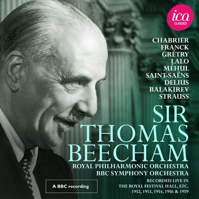 Works of Chabrier, Franck, Grétry, Lalo, Méhul, Saint-Saëns, Delius, Balakirev & Strauss - Sir Thomas Beecham