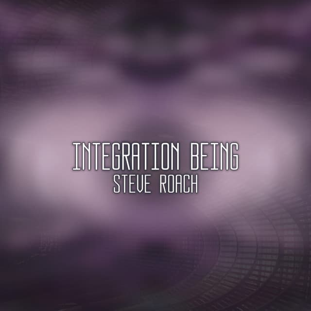 Integration Being - Steve Roach