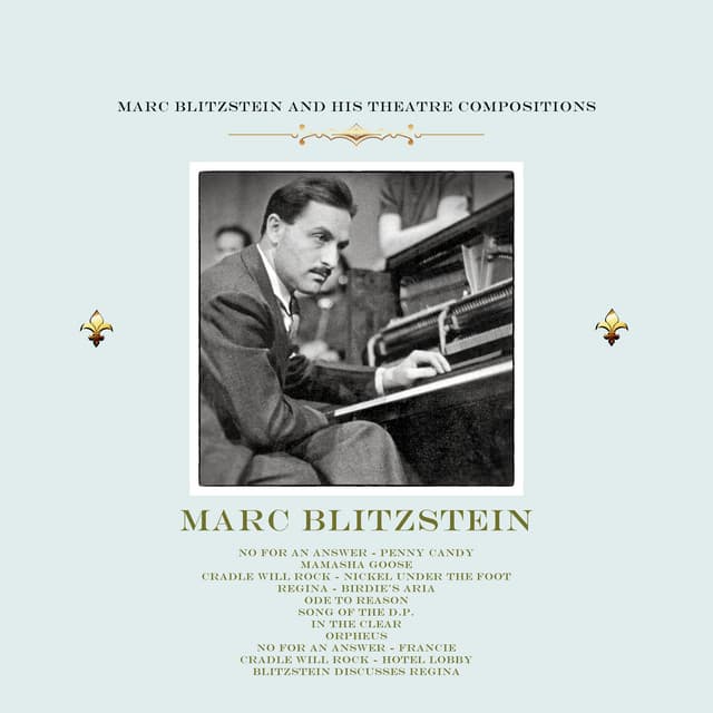 Marc Blitzstein and His Theatre Compositions - Marc Blitzstein