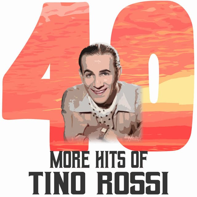 40 More Hits of Tino Rossi - Tino Rossi