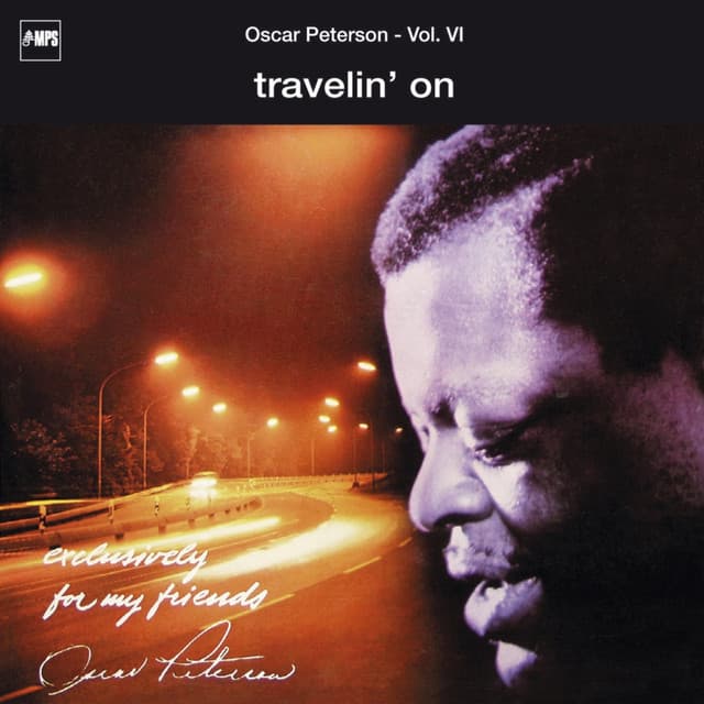 Exclusively for My Friends: Travelin' On, Vol. VI - Oscar Peterson Trio