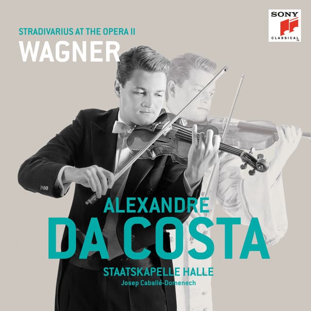 Stradivarius At the Opera II - The Wagner Album - Alexandre Da Costa