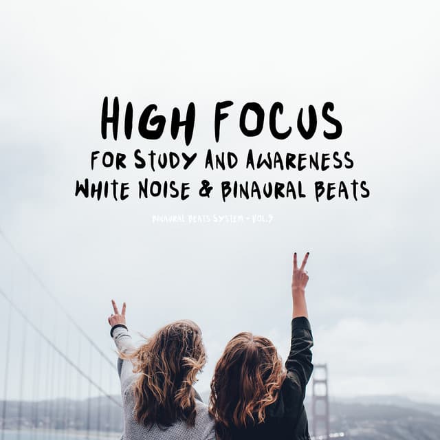 High Focus for Study and Awareness - Binaural Beats System