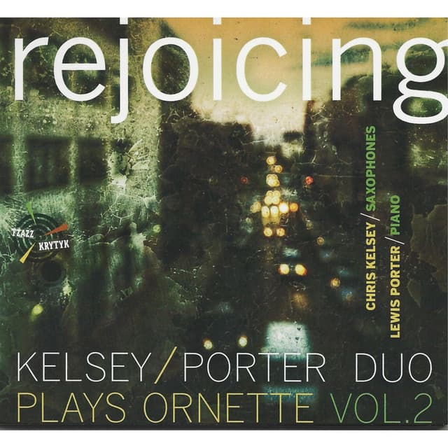 Rejoicing: Kelsey / Porter Duo Plays Ornette, Vol. 2 - Chris Kelsey