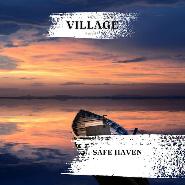 Safe Haven - Zen from Village