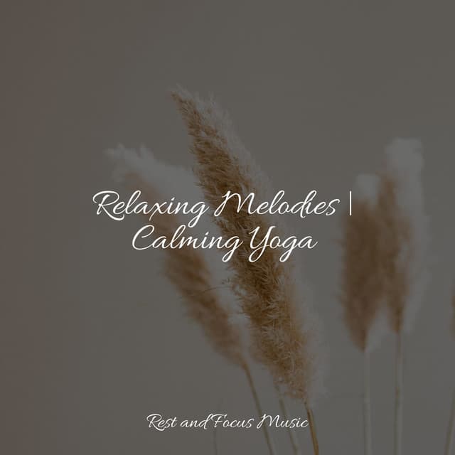 Relaxing Melodies | Calming Yoga - Baby Sleep Music