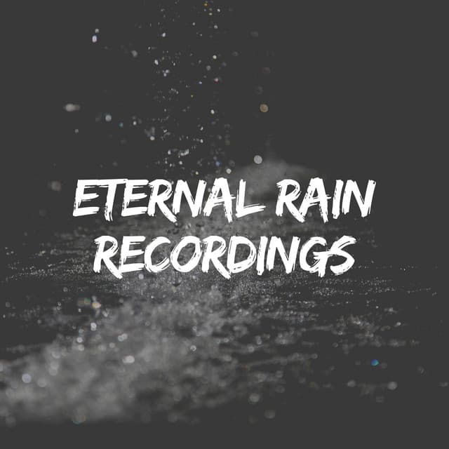 Eternal Rain Recordings - Rain Sounds for Sleep Aid