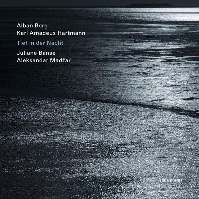 Tief in der Nacht: Songs by Berg and Hartmann - Alban Berg