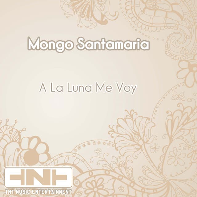 A La Luna Me Voy - Mongo Santamaria