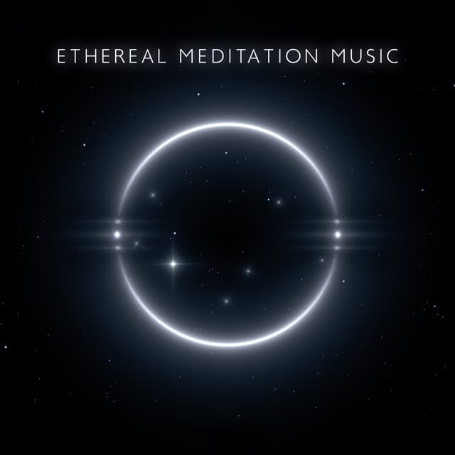 Ethereal Meditation Music: Soulful Music for Meditation and Healing, Time for Relaxation with Celestial Sounds - Serenity Music Academy
