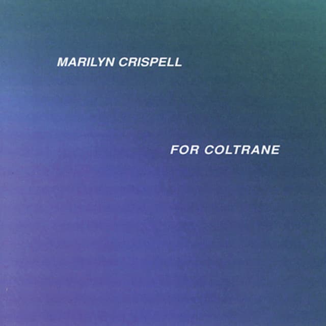 For Coltrane - Marilyn Crispell