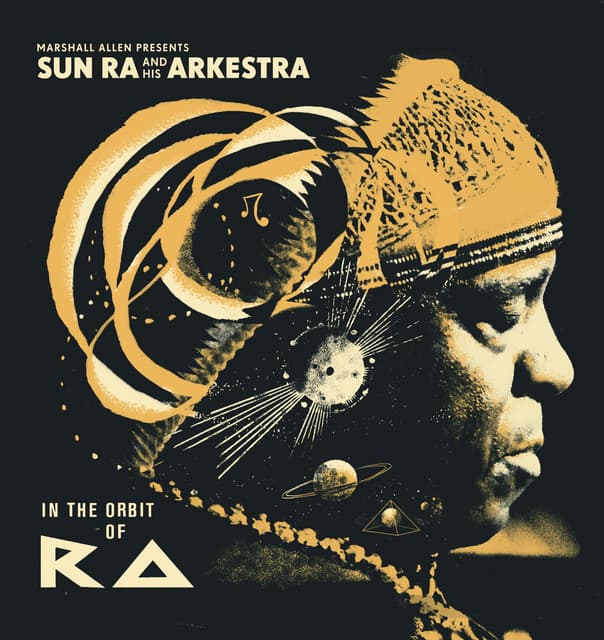 Marshall Allen presents Sun Ra And His Arkestra: In The Orbit Of Ra - Sun Ra