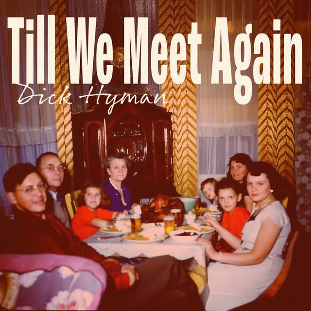 Till We Meet Again - Cozy Thanksgiving Jazz - Dick Hyman