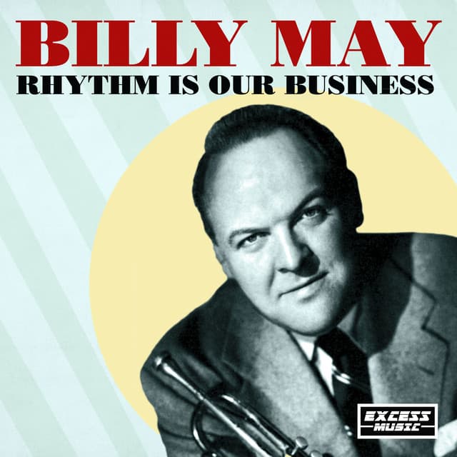 Rhythm Is Our Business - Billy May