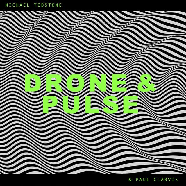 Drones & Pulse - Paul Clarvis