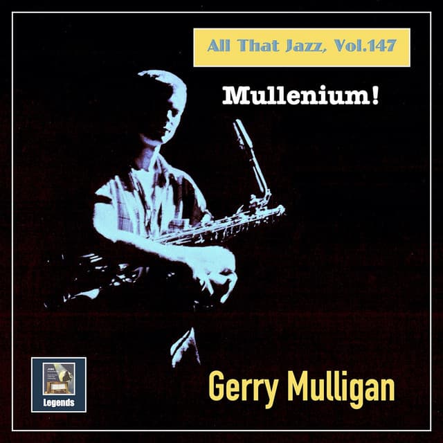 All that Jazz, Vol. 147: Mullenium! - Gerry Mulligan