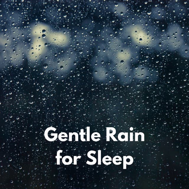 Gentle Rain for Sleep - Relaxing Rain Sounds