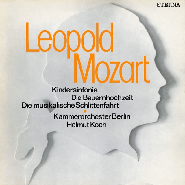 Leopold Mozart: Kindersinfonie / Die Bauernhochzeit / Die musikalische Schlittenfahrt - Leopold Mozart