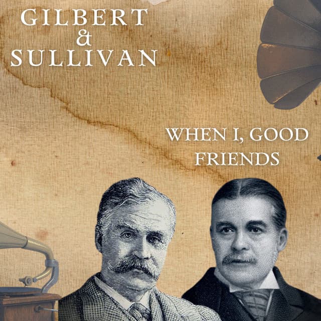When I, Good Friends - Arthur Sullivan